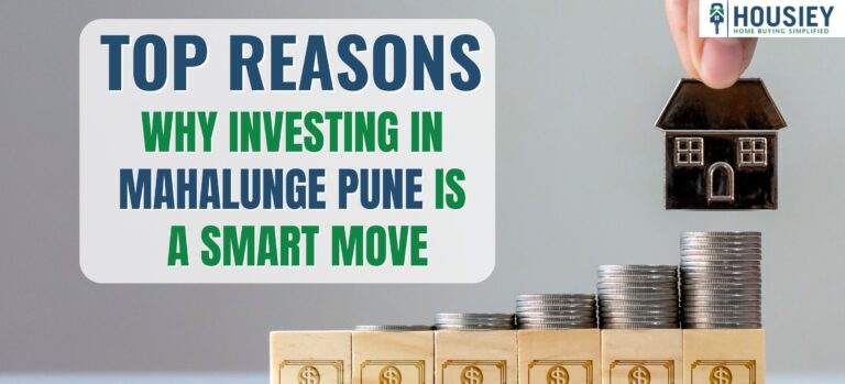 Top Reasons Why Investing in Mahalunge Pune Is a Smart Move.