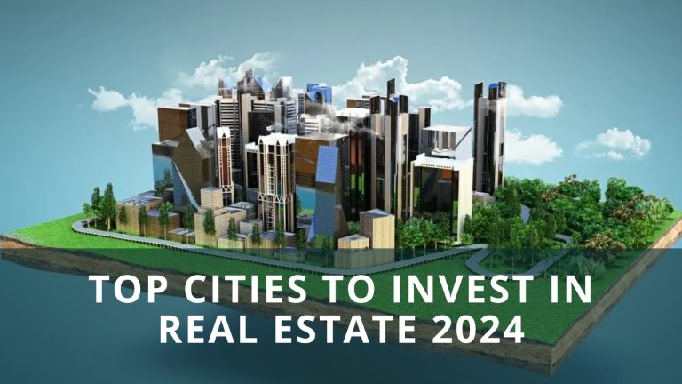 Top Cities to Invest in Real Estate 2024 & Why?