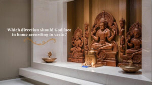 Which Direction Should God Face in Home as per Vastu Housiey